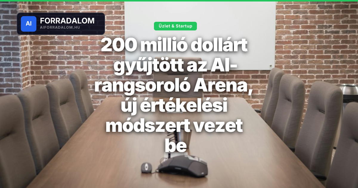 Lightspeed R Series 200 millió dollárt gyűjtött az AI-rangsoroló Arena, új értékelési ...